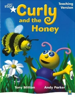 Rigby Star Phonic Guided Reading Blue Level: Curly and the Honey Teaching Version