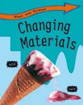 Ways Into Science: Changing Materials