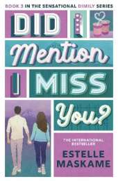Did I Mention I Miss You? (The DIMILY Series): the phenomenal third book in the bestselling YA series