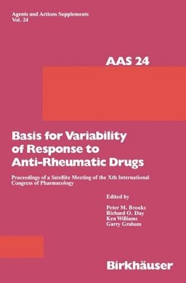 Basis for Variability of Response to Anti-Rheumatic Drugs: Proceeding of a Satellite Meeting of the Xth International Congress of Pharmacology Held in Sydney, Australia August 20-22, 1987