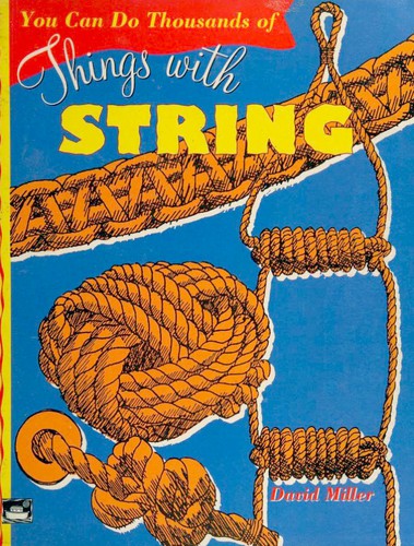 You Can Do Thousands of Things with String
