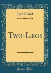 Two-Legs (Classic Reprint)