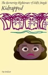 The Recurring Nightmare of Hell's Jungle: Kidnapped
