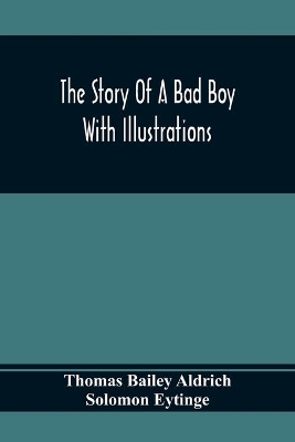 The Story Of A Bad Boy: With Illustrations