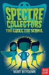 Spectre Collectors: Too Ghoul For School