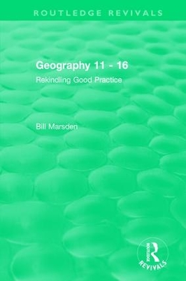 Geography 11 - 16 (1995): Rekindling Good Practice