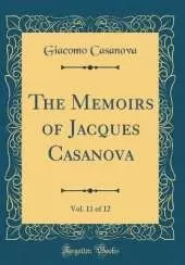 The Memoirs of Jacques Casanova, Vol. 11 of 12 (Classic Reprint)
