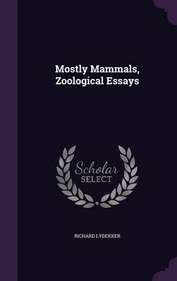 Mostly Mammals, Zoological Essays