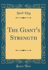 The Giant's Strength (Classic Reprint)