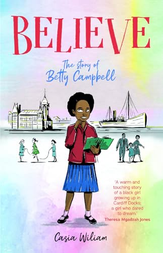 Believe - The story of Betty Campbell: The story of Betty Campbell