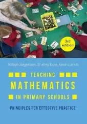 Teaching Mathematics in Primary Schools: Principles for effective practice