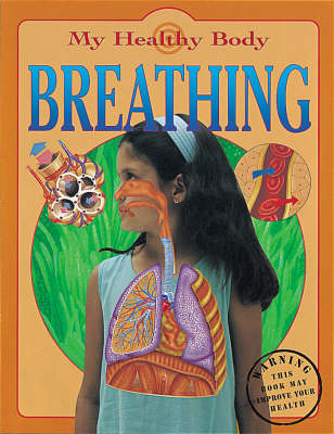 My Healthy Body: Breathing