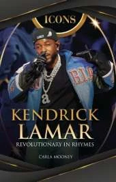Kendrick Lamar: Revolutionary in Rhymes
