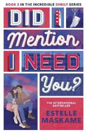 Did I Mention I Need You? (The DIMILY Series): discover what happens next in Eden and Tyler's incredible YA love story