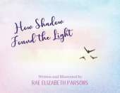 How Shadow Found the Light