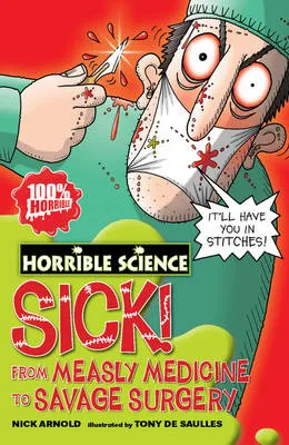 Sick! From Measley Medicine to Savage Surgery