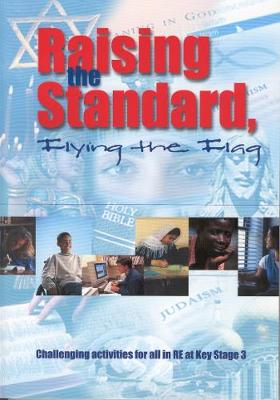 Raising the Standard, Flying the Flag: Challenging Activities for all in RE at Key Stage 3