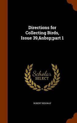 Directions for Collecting Birds, Issue 39, Part 1
