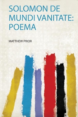 Solomon De Mundi Vanitate: Poema