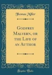 Godfrey Malvern, or the Life of an Author (Classic Reprint)