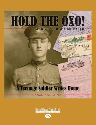 Hold the Oxo!: A Teenage Soldier Writes Home