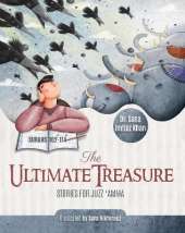 The Ultimate Treasure: Stories for Juzz 'Amma - Surahs 102-114