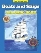 Boats and Ships: Coloring Book for ages 5-9