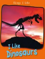I Like Dinosaurs