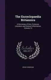 The Encyclopaedia Britannica: A Dictionary of Arts, Sciences, Literature and General Information, Volume 10