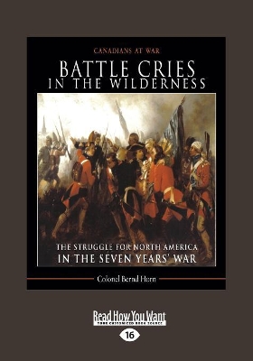 Battle Cries in the Wilderness: The Struggle for North America in the Seven Years' War
