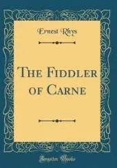 The Fiddler of Carne (Classic Reprint)