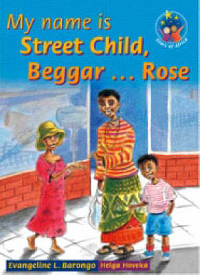 My Name is Street Child, Begger Rose