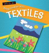 Let's Do Art: Having Fun With Textiles