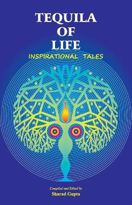 Tequila of Life: Inspirational Tales