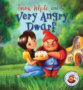 Fairytales Gone Wrong: Snow White and the Very Angry Dwarf: A story about anger management