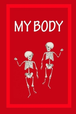 My Body: Explaining the human body to young children.