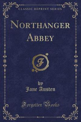 Northanger Abbey (Classic Reprint)