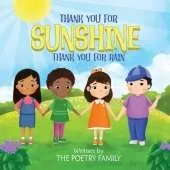 Thank You for Sunshine, Thank You for Rain: A Children's Book About Gratitude