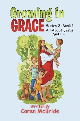Growing in Grace: Series 2: All About Jesus