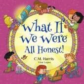 What If We Were All Honest!: An Intentional Story About Honesty, Trust, and Doing What's Right, Perfect for ages 5-9