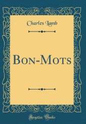 Bon-Mots (Classic Reprint)