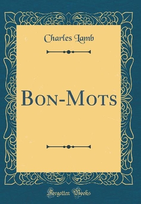Bon-Mots (Classic Reprint)