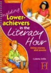 Including Lower Achievers in the Literacy Hour Year 5: Using Stories and Poems