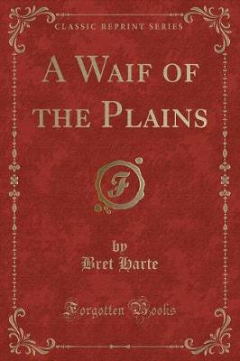 A Waif of the Plains (Classic Reprint)