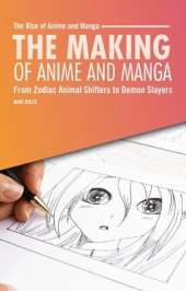 The Making of Anime and Manga: From Zodiac Animal Shifters to Demon Slayers