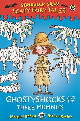 Seriously Silly: Scary Fairy Tales: Ghostyshocks and the Three Mummies
