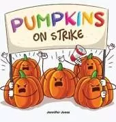 Pumpkins on Strike: A Funny Halloween Rhyming Read Aloud