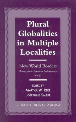 Plural Globalities in Multiple Localities: New World Borders