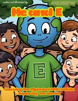 Me and E: Learning The Alphabet With E While Exploring The World!