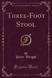Three-Foot Stool (Classic Reprint)
